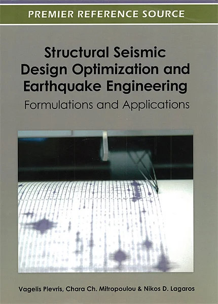 Cover of Structural Seismic Design Optimization and Earthquake Engineering: Formulations and Applications